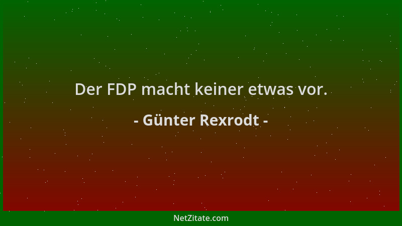 Günter Rexrodt - Der FDP macht keiner etwas vor....