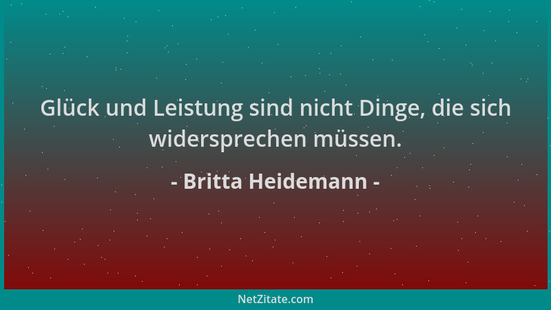 Britta Heidemann - Glück und Leistung sind nicht Dinge, die sich widersprechen müssen....