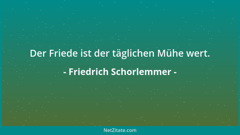 Friedrich Schorlemmer - Der Friede ist der täglichen Mühe wert....