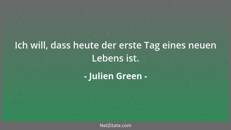 Julien Green - Ich bin Katholik und ich bin Schriftsteller. Ich bin kein katholischer Schriftsteller....