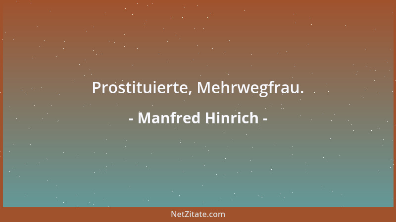 Manfred Hinrich - Prostituierte, Mehrwegfrau....