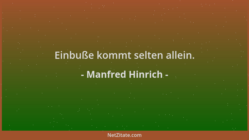 Manfred Hinrich - Einbuße kommt selten allein....
