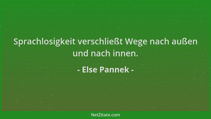 Else Pannek - Sprachlosigkeit verschließt Wege nach außen und nach innen....