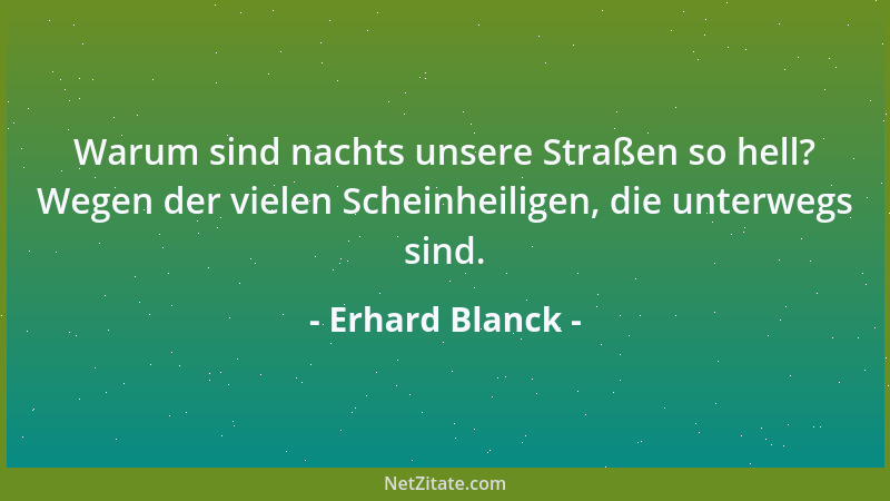 Erhard Blanck - Mit Zitaten kann man alles beweisen. Auch das Gegenteil....