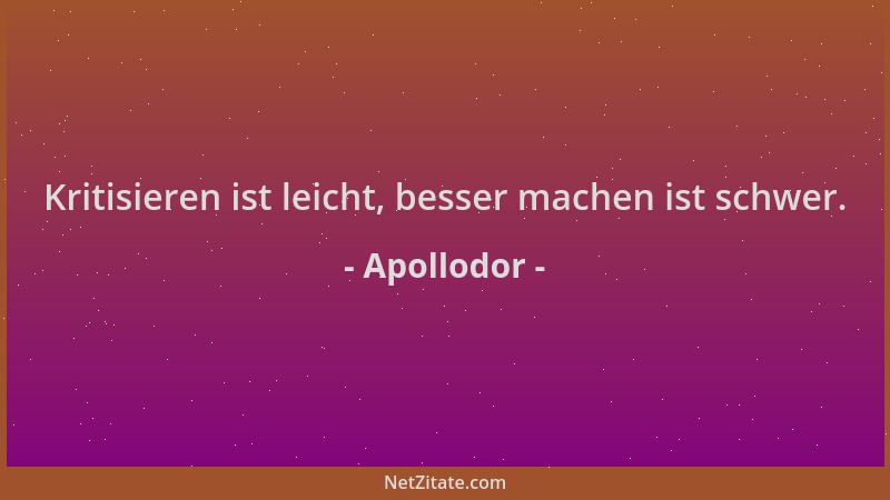Apollodor - Kritisieren ist leicht, besser machen ist schwer....