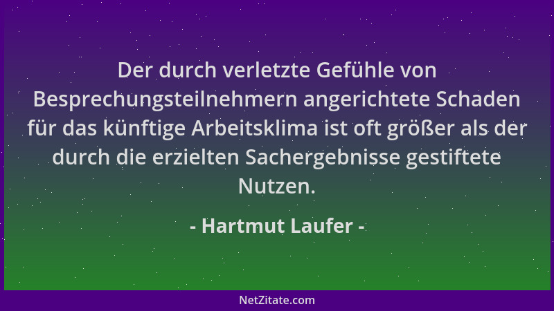 Hartmut Laufer - Der durch verletzte Gefühle von Besprechungsteilnehmern angerichtete Schaden für das künftige Arbeitsklima...