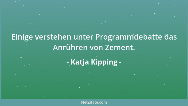 Katja Kipping - Einige verstehen unter Programmdebatte das Anrühren von Zement....