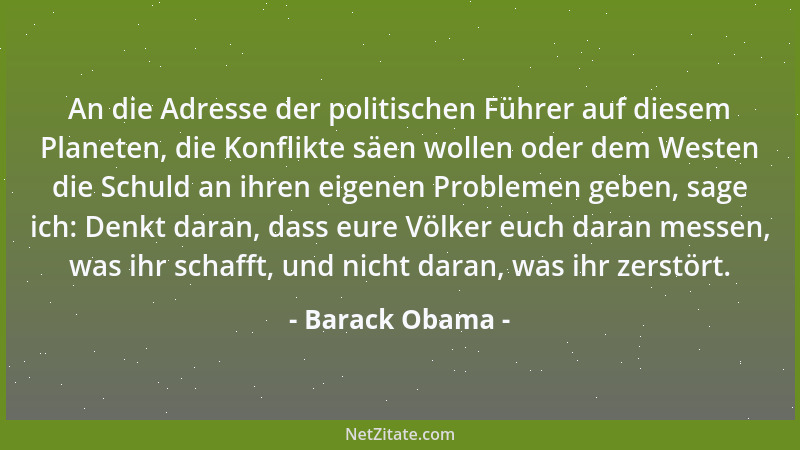 Barack Obama - Es ist immer besser, du bist der Starke. Wenn nicht - verbünde dich mit einem Stärkeren....