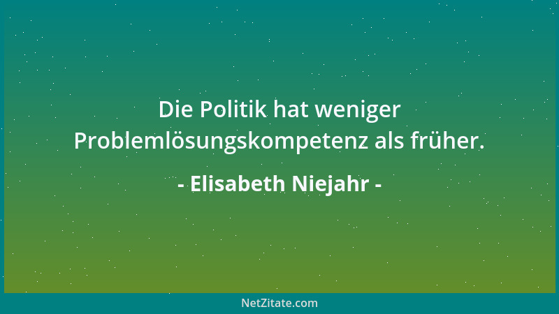 Elisabeth Niejahr - Die Politik hat weniger Problemlösungskompetenz als früher....
