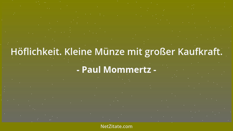 Paul Mommertz - Höflichkeit. Kleine Münze mit großer Kaufkraft....