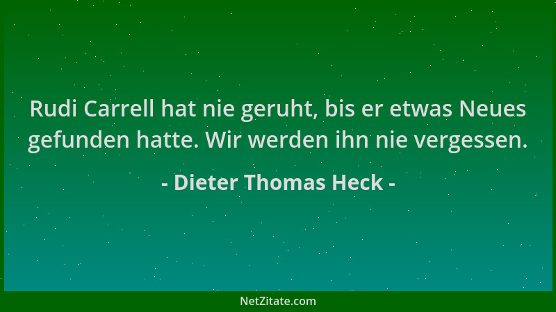 Dieter Thomas Heck - Rudi Carrell hat nie geruht, bis er etwas Neues gefunden hatte. Wir werden ihn nie vergessen....