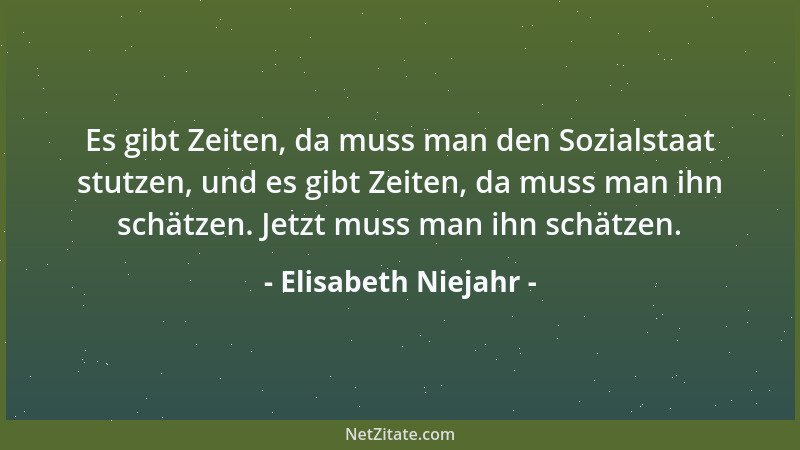 Elisabeth Niejahr - Es gibt Zeiten, da muss man den Sozialstaat stutzen, und es gibt Zeiten, da muss man ihn schätzen. Jetz...