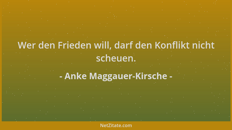 Anke Maggauer-Kirsche - Wer den Frieden will, darf den Konflikt nicht scheuen....