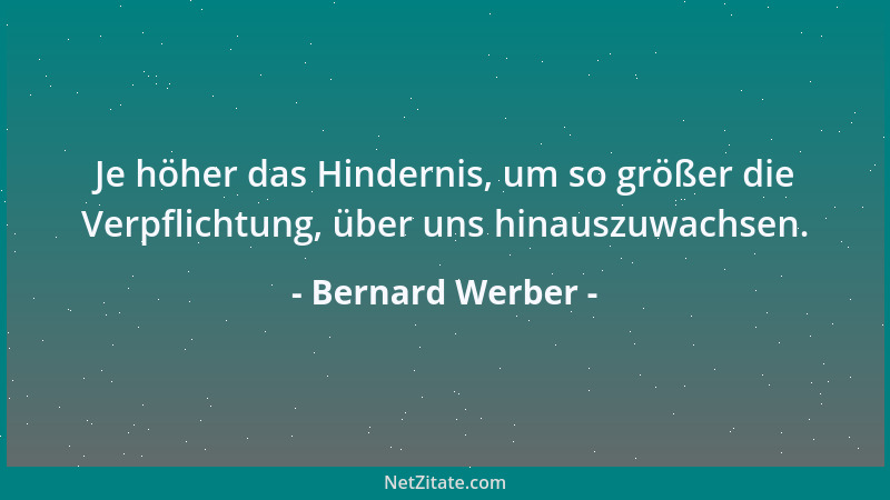 Bernard Werber - Die Natur hasst die Gleichförmigkeit und liebt die Vielgestalt....