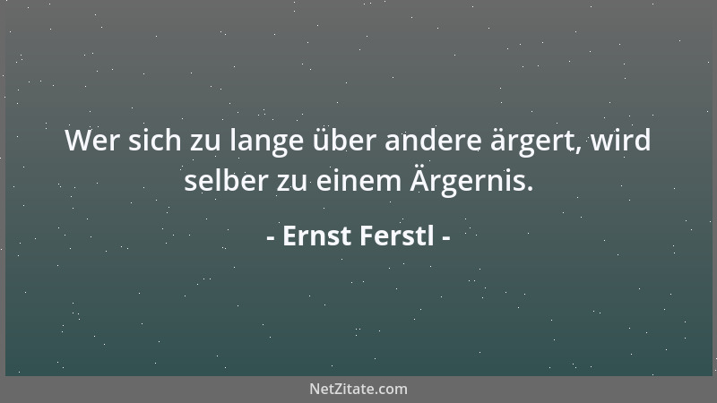 Ernst Ferstl - Wer sich leicht ablenken läßt, muß viele Umwege in Kauf nehmen....