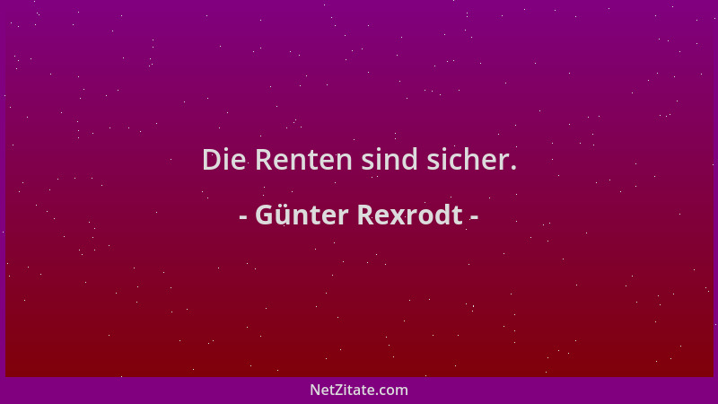 Günter Rexrodt - Die Renten sind sicher....