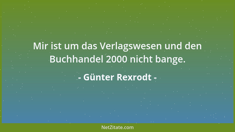 Günter Rexrodt - Mir ist um das Verlagswesen und den Buchhandel 2000 nicht bange....