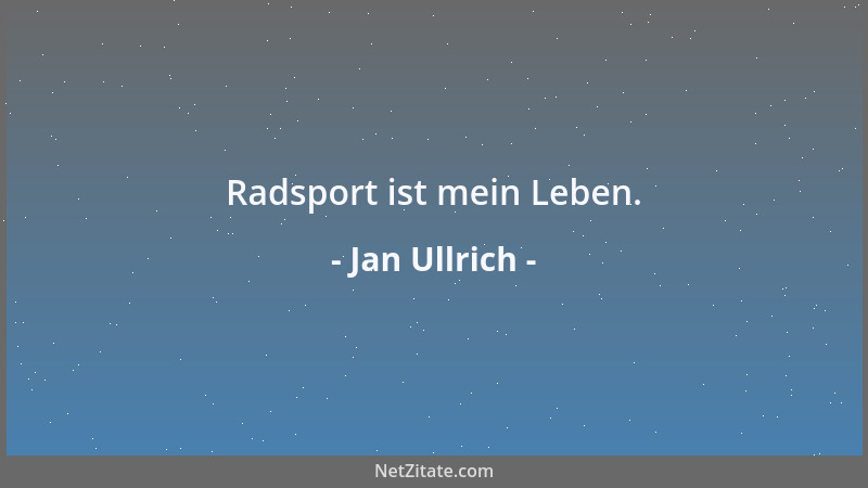 Jan Ullrich - Radsport ist mein Leben....