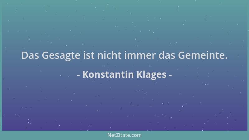 Konstantin Klages - Das Gesagte ist nicht immer das Gemeinte....