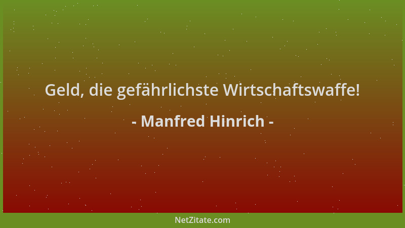 Manfred Hinrich - Geld, die gefährlichste Wirtschaftswaffe!...