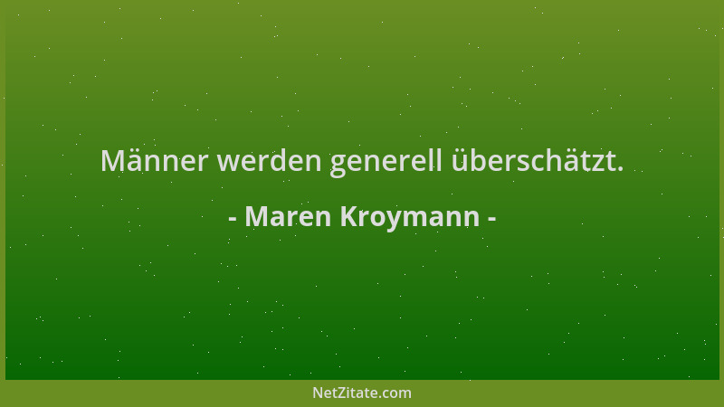 Maren Kroymann - Männer werden generell überschätzt....