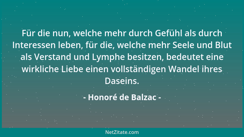 Honoré de Balzac - Für die nun, welche mehr durch Gefühl als durch Interessen leben, für die, welche mehr Seele und Blut al...