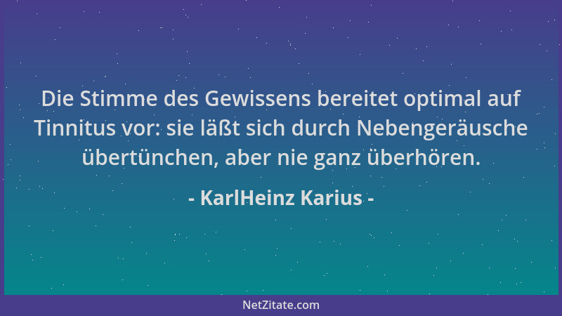 KarlHeinz Karius - Die Stimme des Gewissens bereitet optimal auf Tinnitus vor: sie läßt sich durch Nebengeräusche übertünch...