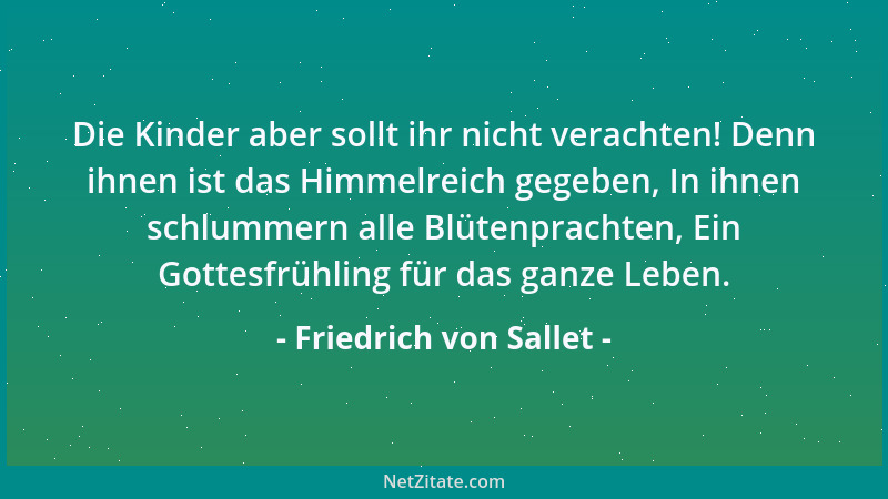 Friedrich von Sallet - Die Kinder aber sollt ihr nicht verachten! Denn ihnen ist das Himmelreich gegeben, In ihnen schlumme...