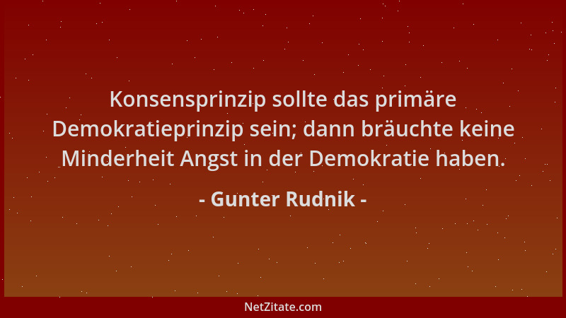 Gunter Rudnik - Konsensprinzip sollte das primäre Demokratieprinzip sein; dann bräuchte keine Minderheit Angst in der Demok...