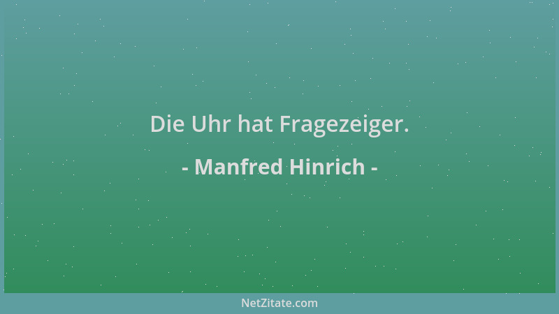 Manfred Hinrich - Die Uhr hat Fragezeiger....