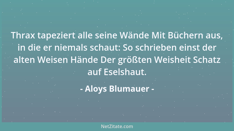 Aloys Blumauer - Vor jedem Paradiese der Unschuld steht ein wachender Cherub mit feurigem Schwerte - die Scham....