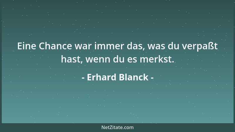 Erhard Blanck - Es ist so einfach, mit seinen Ohren zu hören, man braucht nichts weiter zu tun. Es ist nichts schwerer, als...
