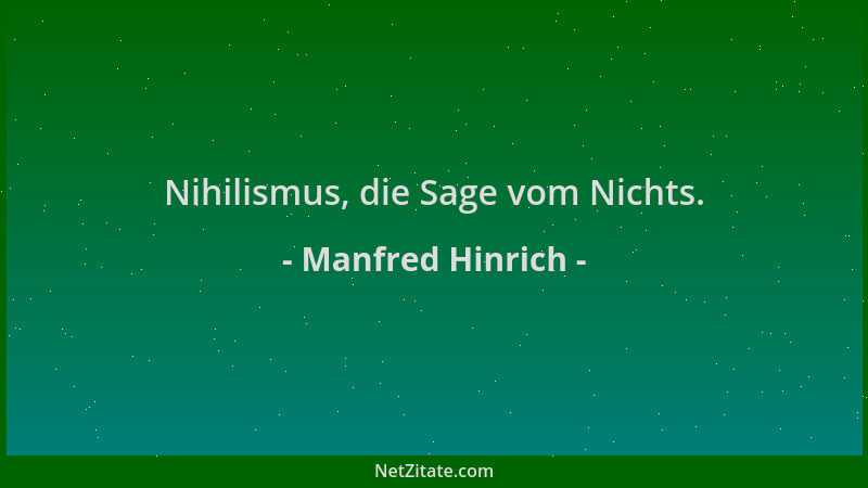 Manfred Hinrich - Nihilismus, die Sage vom Nichts....