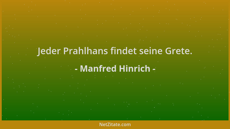 Manfred Hinrich - Jeder Prahlhans findet seine Grete....