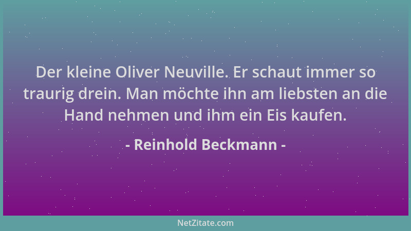 Reinhold Beckmann - Der kleine Oliver Neuville. Er schaut immer so traurig drein. Man möchte ihn am liebsten an die Hand ne...