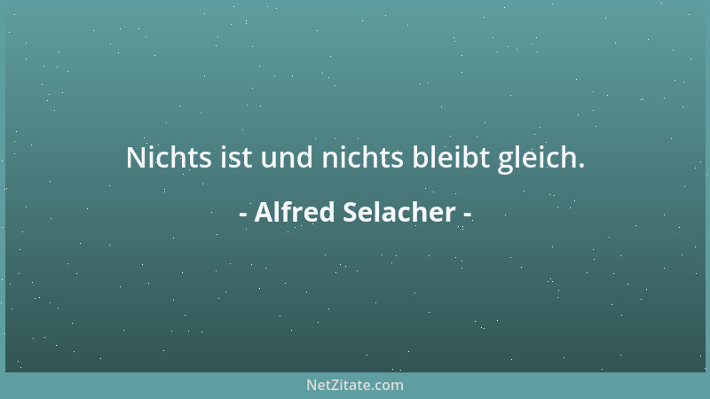 Alfred Selacher - Es lohnt sich mehrfach, Menschen zu beglücken und zu fördern, denn es ist ein einzigartiger Weg, selber v...