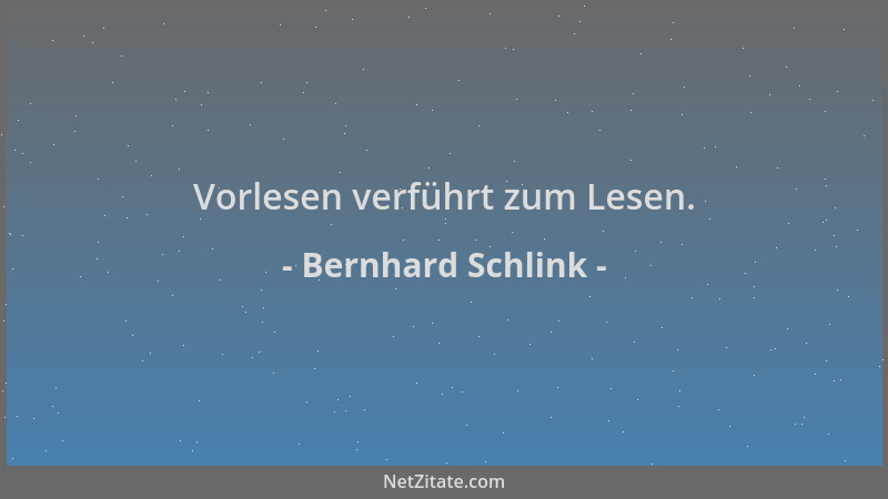 Bernhard Schlink - Vorlesen verführt zum Lesen....