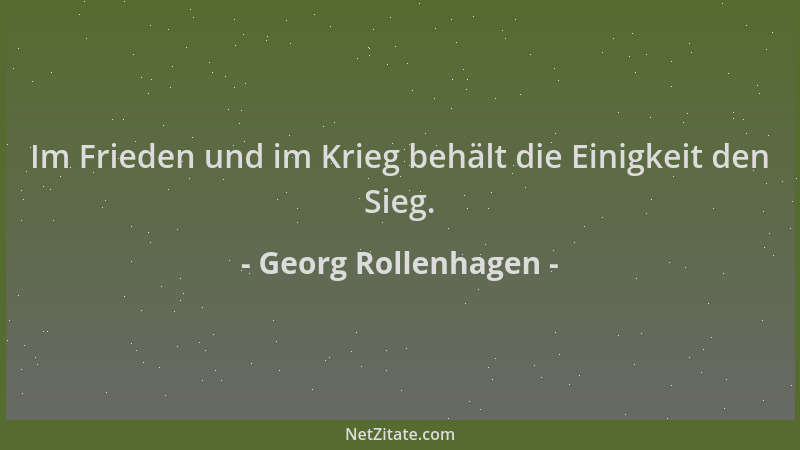 Georg Rollenhagen - Im Frieden und im Krieg behält die Einigkeit den Sieg....