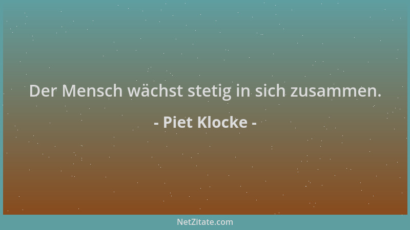 Piet Klocke - Der Mensch wächst stetig in sich zusammen....