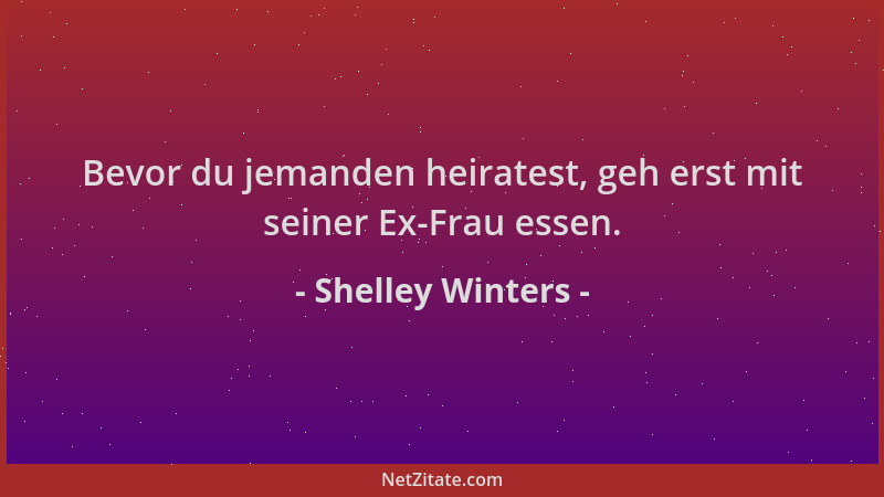 Shelley Winters - Bevor du jemanden heiratest, geh erst mit seiner Ex-Frau essen....