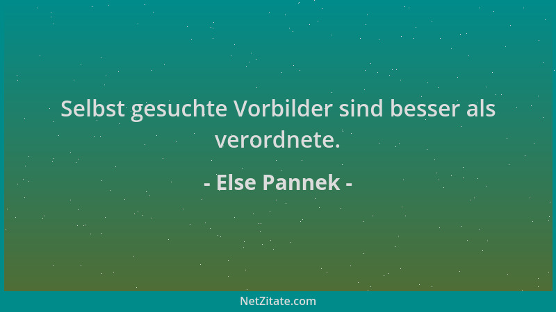 Else Pannek - Selbst gesuchte Vorbilder sind besser als verordnete....