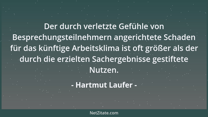 Hartmut Laufer - Der durch verletzte Gefühle von Besprechungsteilnehmern angerichtete Schaden für das künftige Arbeitsklima...