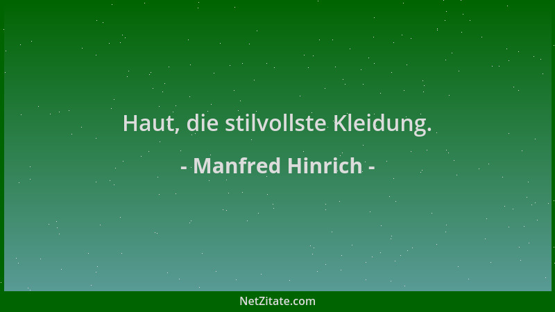 Manfred Hinrich - Haut, die stilvollste Kleidung....