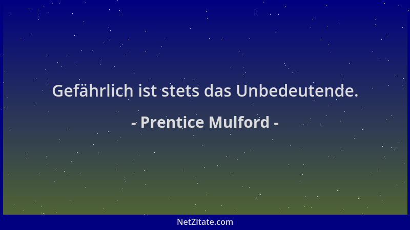 Prentice Mulford - Gefährlich ist stets das Unbedeutende....