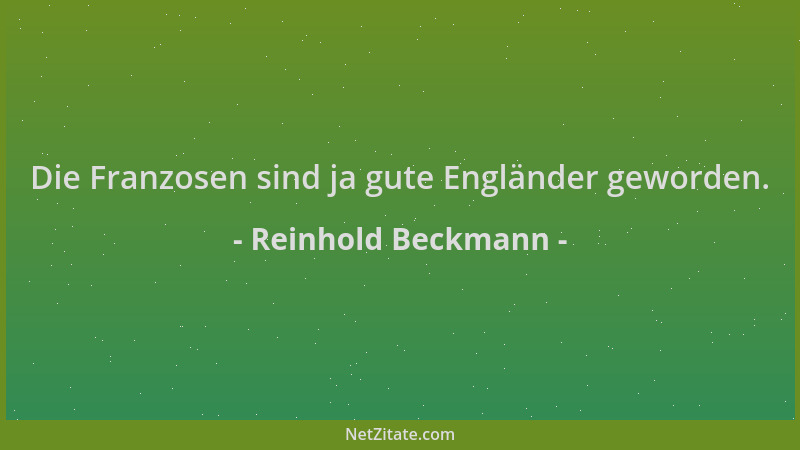 Reinhold Beckmann - Die Franzosen sind ja gute Engländer geworden....