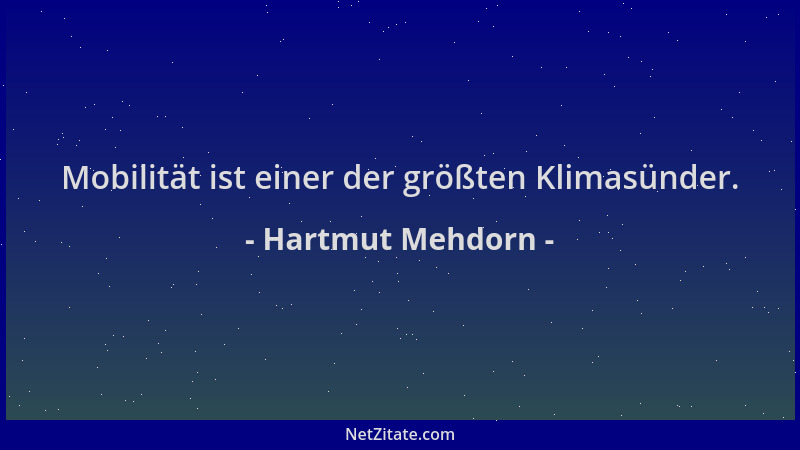 Hartmut Mehdorn - Mobilität ist einer der größten Klimasünder....