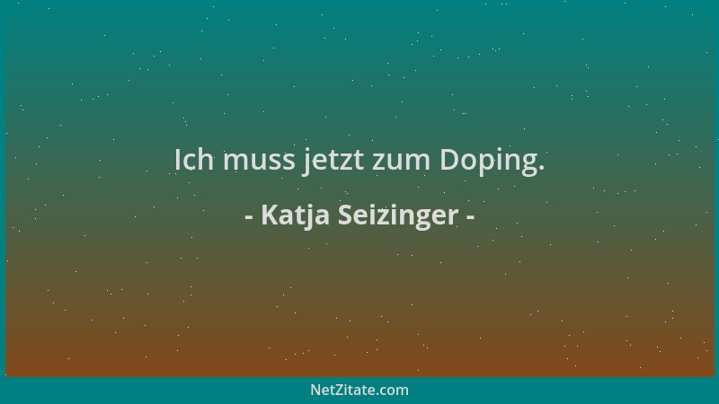 Katja Seizinger - Ich muss jetzt zum Doping....