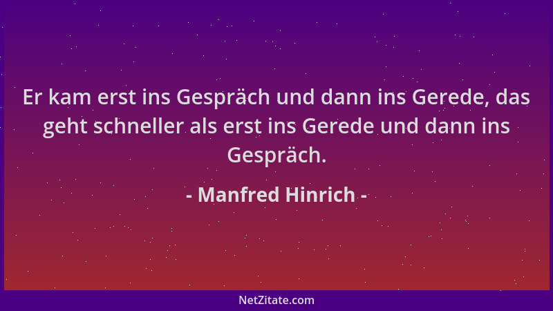 Manfred Hinrich - Er kam erst ins Gespräch und dann ins Gerede, das geht schneller als erst ins Gerede und dann ins Gespräc...