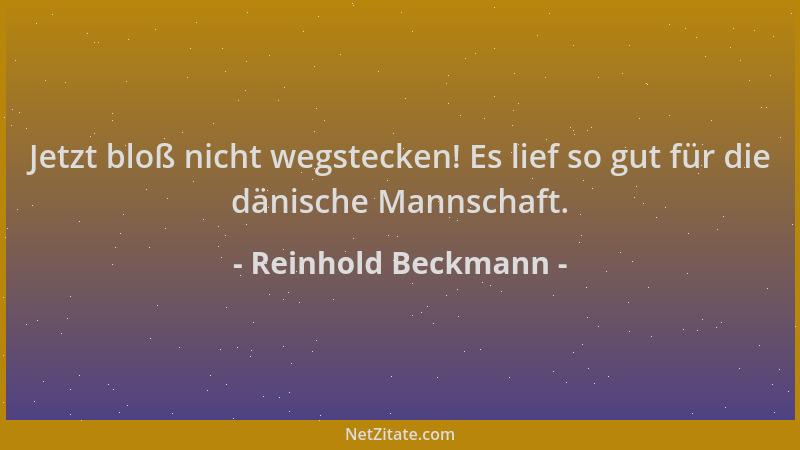 Reinhold Beckmann - Jetzt bloß nicht wegstecken! Es lief so gut für die dänische Mannschaft....