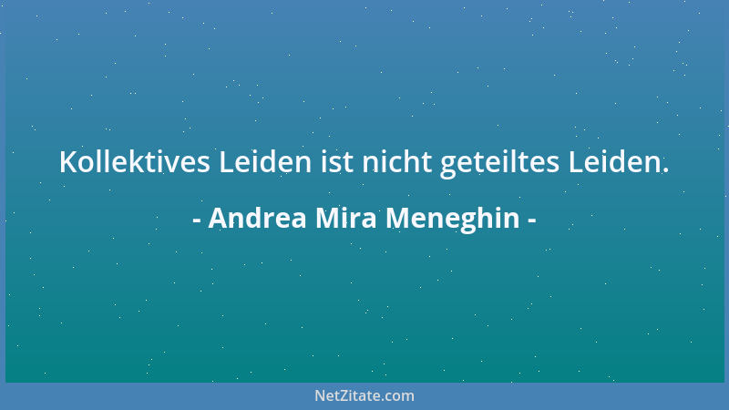 Andrea Mira Meneghin - Die Ecken unserer Erfahrungen runden das Leben ab....